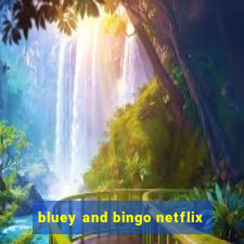 bluey and bingo netflix