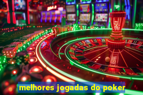 melhores jogadas do poker