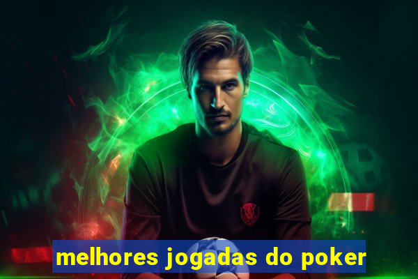 melhores jogadas do poker