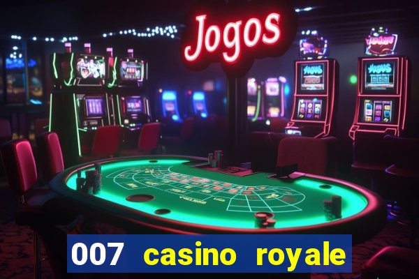 007 casino royale dublado online 720