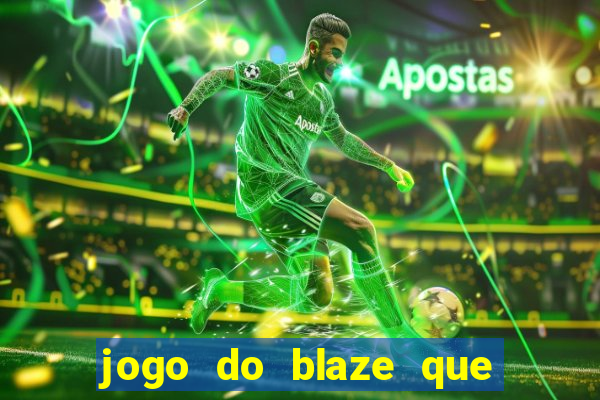 jogo do blaze que mais paga