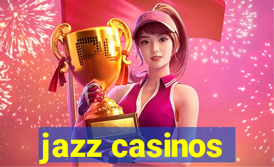 jazz casinos