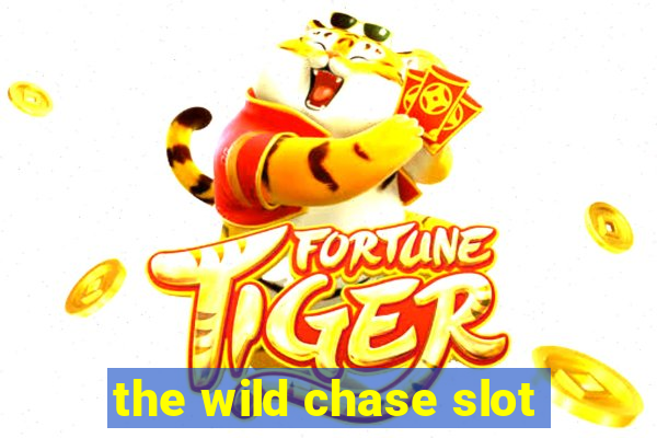 the wild chase slot