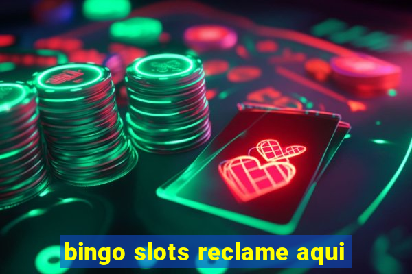 bingo slots reclame aqui