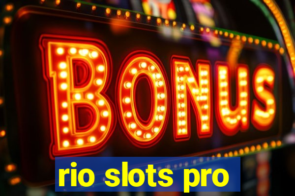 rio slots pro