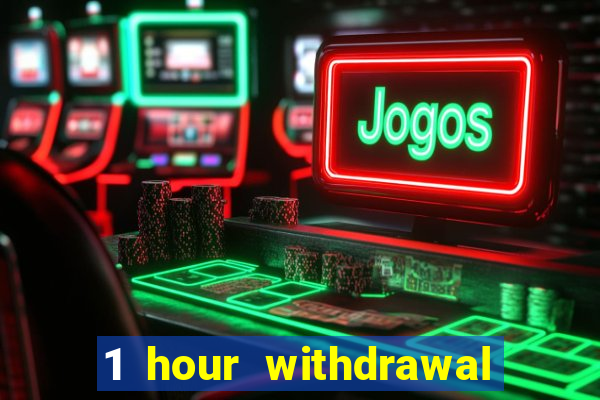 1 hour withdrawal casino nz