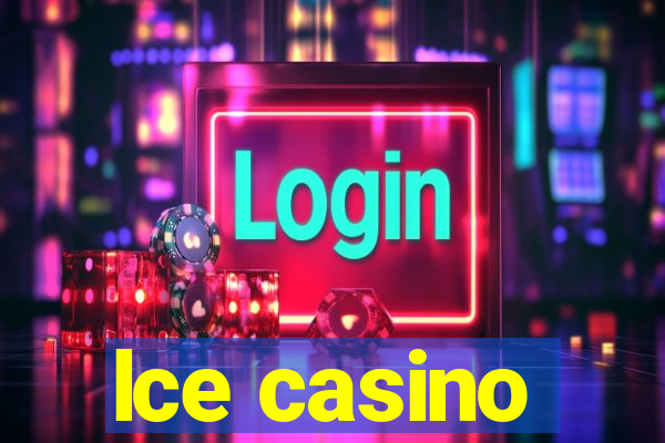 lce casino