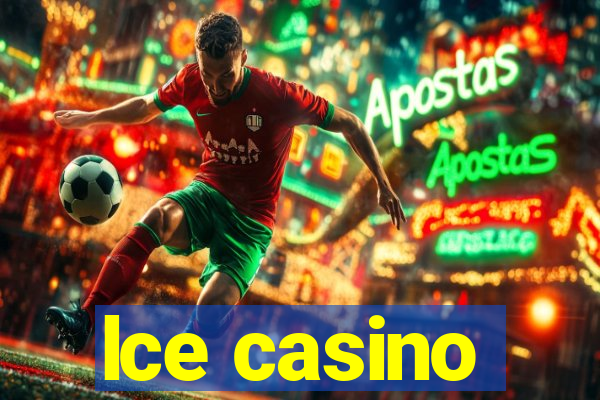 lce casino