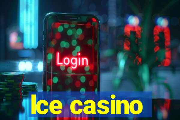 lce casino