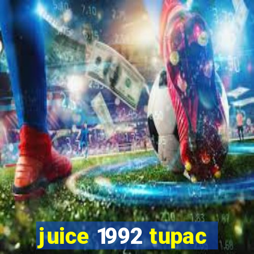 juice 1992 tupac