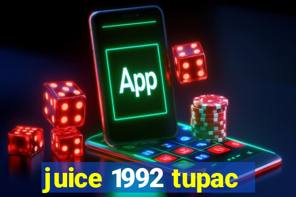 juice 1992 tupac