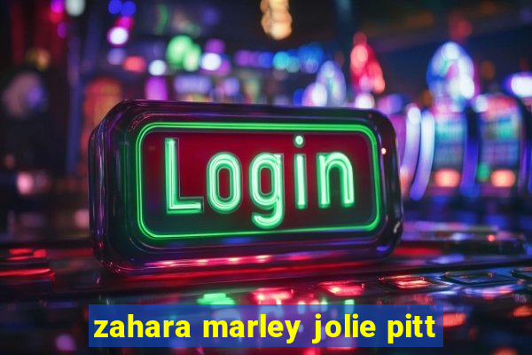 zahara marley jolie pitt