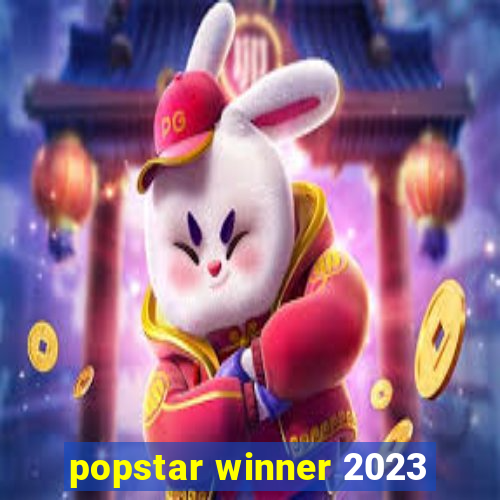 popstar winner 2023