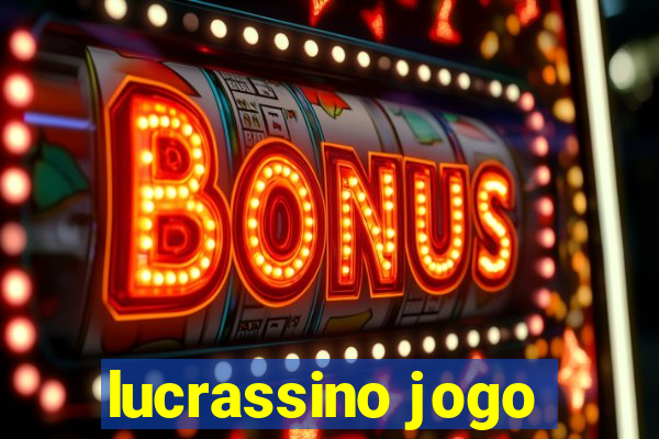 lucrassino jogo