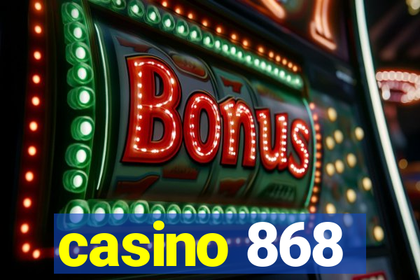 casino 868