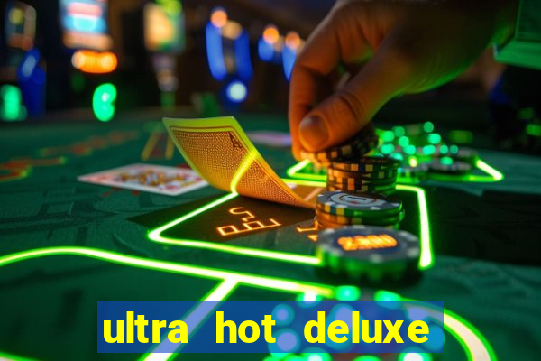 ultra hot deluxe slot free play