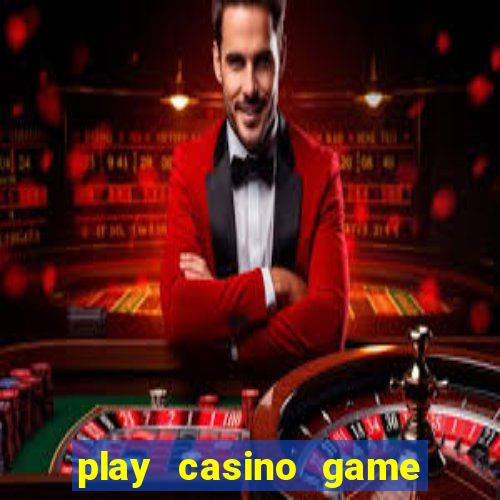 play casino game for real money