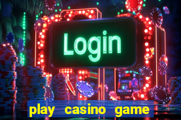 play casino game for real money