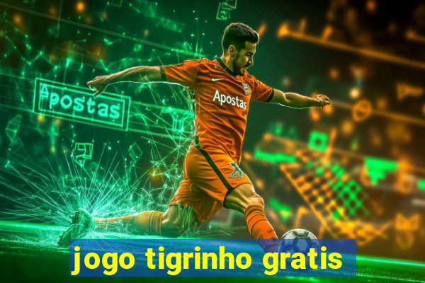 jogo tigrinho gratis