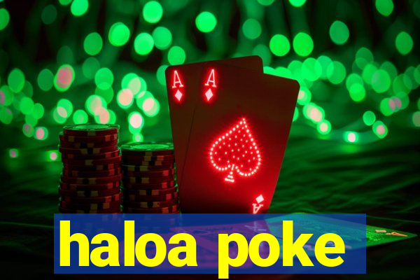 haloa poke