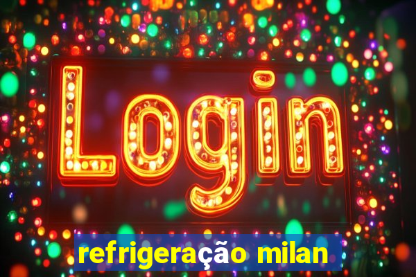 refrigeração milan