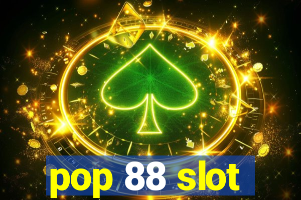 pop 88 slot