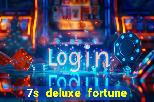 7s deluxe fortune spins slot