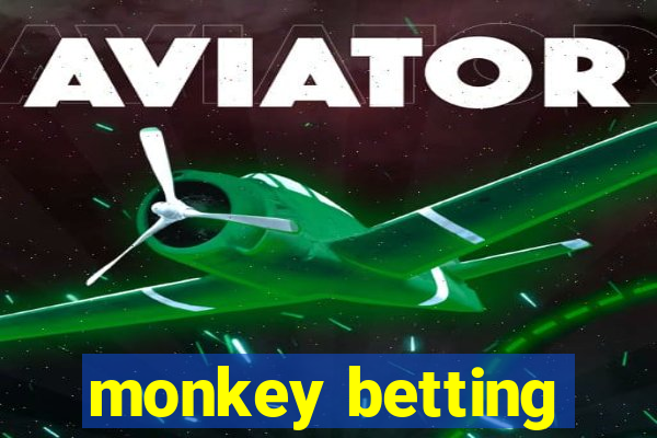 monkey betting