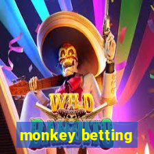 monkey betting