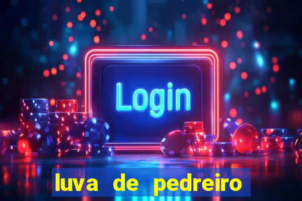 luva de pedreiro jogo de aposta