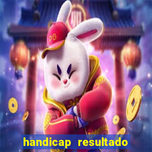 handicap resultado final -1