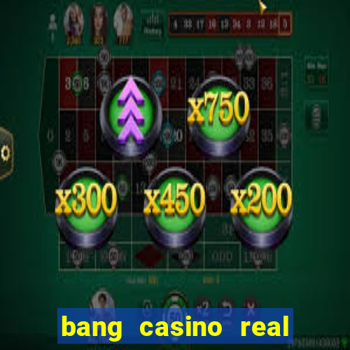 bang casino real money uganda