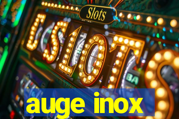 auge inox