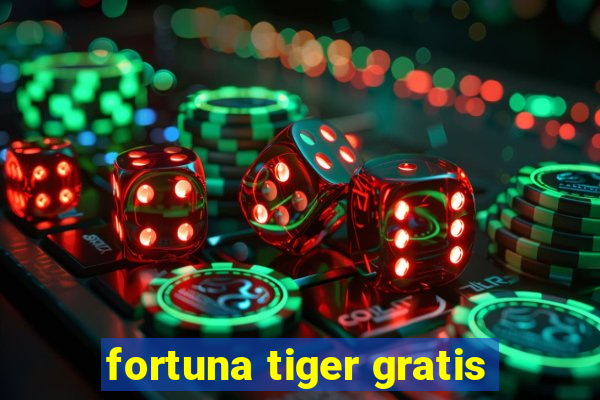 fortuna tiger gratis