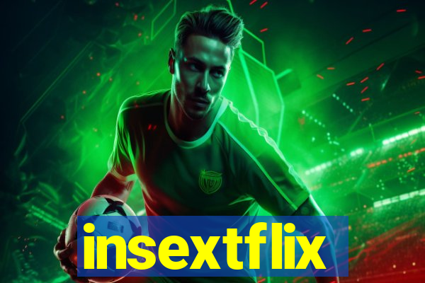 insextflix