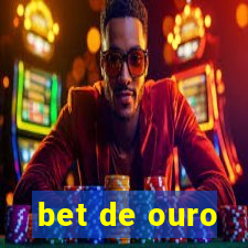 bet de ouro