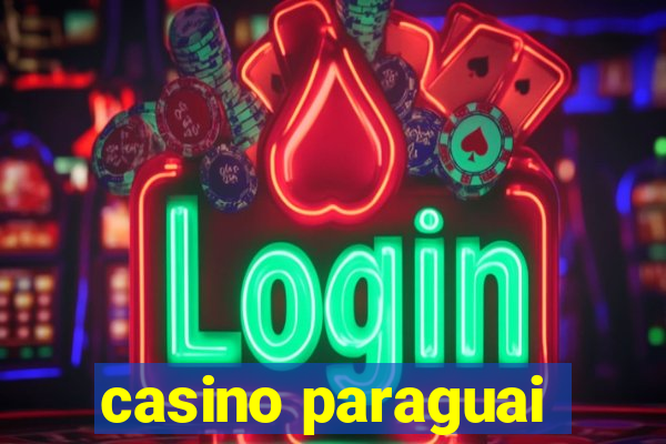 casino paraguai