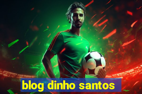 blog dinho santos