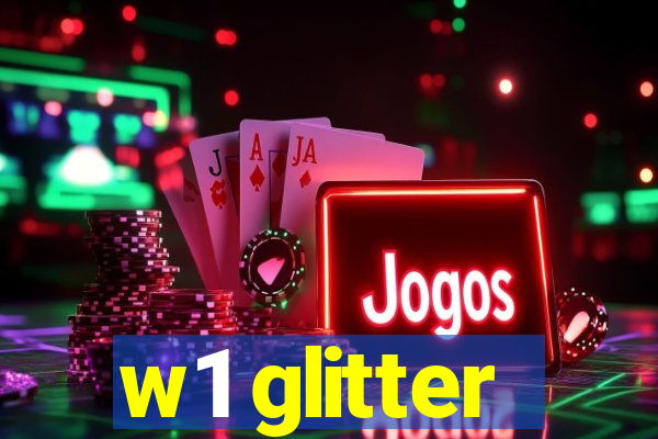 w1 glitter