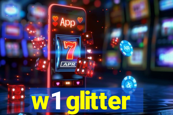 w1 glitter