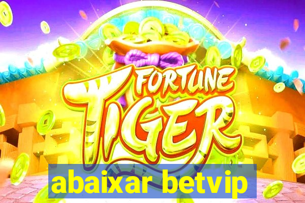 abaixar betvip