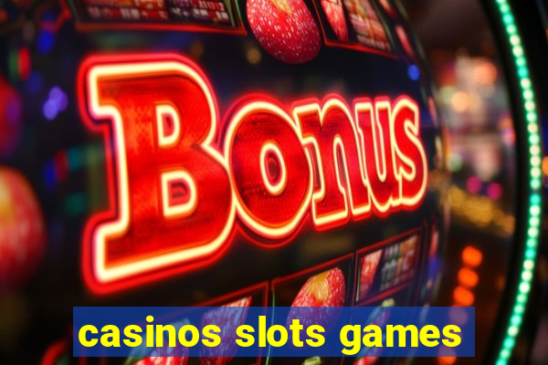 casinos slots games