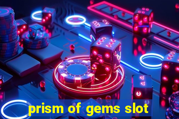 prism of gems slot