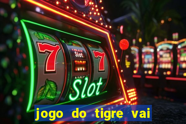 jogo do tigre vai ser proibido no brasil