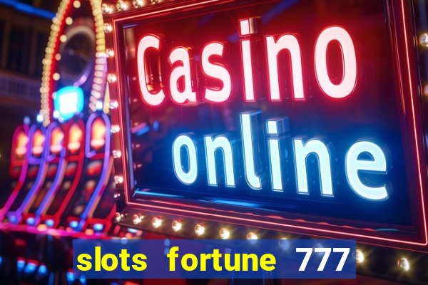 slots fortune 777 vegas casino