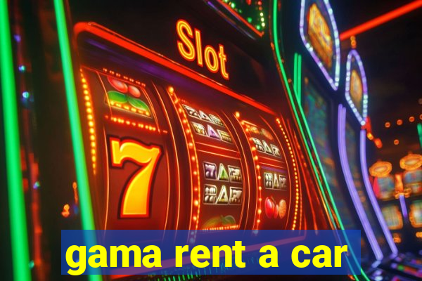 gama rent a car