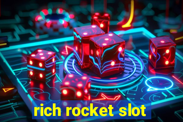 rich rocket slot