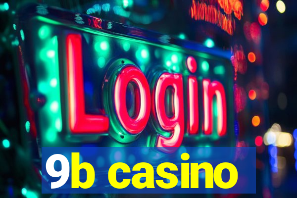 9b casino