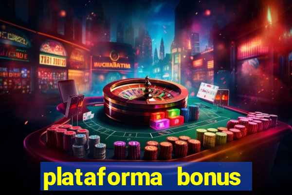 plataforma bonus sem deposito