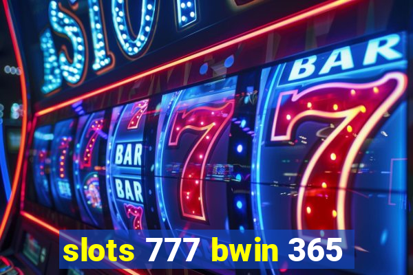 slots 777 bwin 365